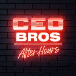 CEO Bros: After Hours